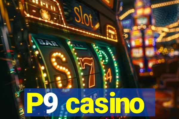 P9 casino